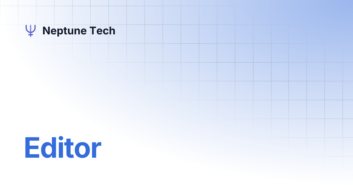 Editor | Neptune Tech